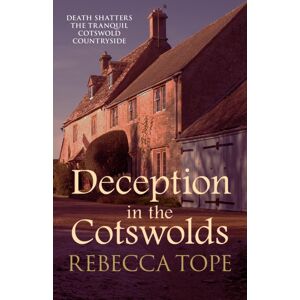Allison & Busby Deception In The Cotswolds : The Gripping Cosy Crime Series Allison & Busby Deception In The Cotswolds : The Gripping Cosy Crime Series