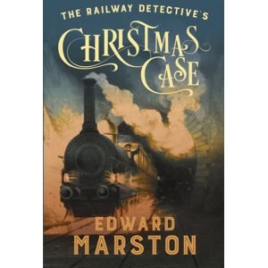 Allison & Busby The Railway Detective'S Christmas Case : The selling Victorian Mystery Series Allison & Busby The Railway Detective'S Christmas Case : The selling Victorian Mystery Series
