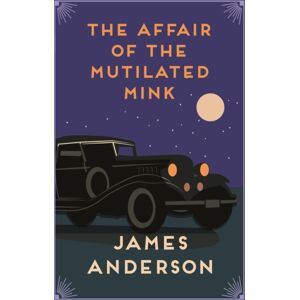 Allison & Busby The Affair Of The Mutilated Mink : A Delightfully Quirky Murder Mystery In The Great Tradition Of Agatha Christie Allison & Busby The Affair Of The Mutilated Mink : A Delightfully Quirky Murder Mystery In The Great Tradition Of Agatha Christie