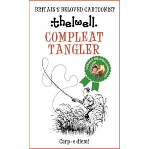 Allison & Busby Compleat Tangler : A Witty Take On Fishing From The Legendary Cartoonist Allison & Busby Compleat Tangler : A Witty Take On Fishing From The Legendary Cartoonist