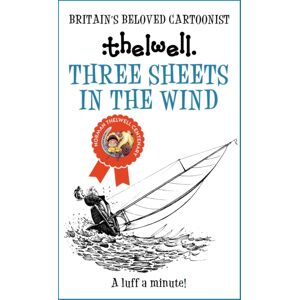 Allison & Busby Three Sheets In The Wind : A Witty Take On Sailing From The Legendary Cartoonist Allison & Busby Three Sheets In The Wind : A Witty Take On Sailing From The Legendary Cartoonist
