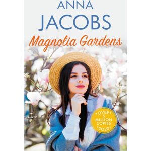 Allison & Busby Magnolia Gardens : A Heart-Warming Story From The Multi-Million Copy selling Author Anna Jacobs Allison & Busby Magnolia Gardens : A Heart-Warming Story From The Multi-Million Copy selling Author Anna Jacobs