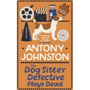 Allison & Busby The Dog Sitter Detective Plays Dead : The Tail-Wagging Cosy Crime Series Allison & Busby The Dog Sitter Detective Plays Dead : The Tail-Wagging Cosy Crime Series