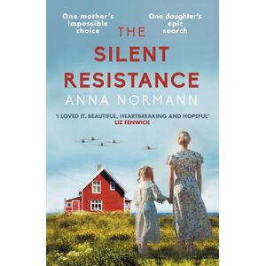 Allison & Busby The Silent Resistance : The Heartbreaking World War Two Historical Novel Allison & Busby The Silent Resistance : The Heartbreaking World War Two Historical Novel