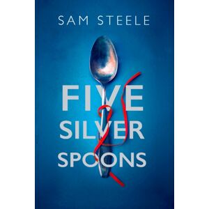 Allison & Busby Five Silver Spoons : The Edge-Of-Your-Seat Crime Thriller Allison & Busby Five Silver Spoons : The Edge-Of-Your-Seat Crime Thriller