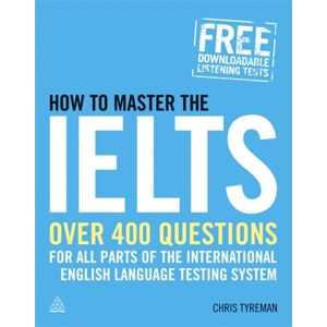Kogan Page Ltd How To Master The Ielts : Over 400 Questions For All Parts Of The International English Language Testing System Kogan Page Ltd How To Master The Ielts : Over 400 Questions For All Parts Of The International English Language Testing System