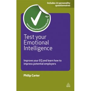 Kogan Page Ltd Test Your Emotional Intelligence : Improve Your Eq And Learn How To Impress Potential Employers Kogan Page Ltd Test Your Emotional Intelligence : Improve Your Eq And Learn How To Impress Potential Employers