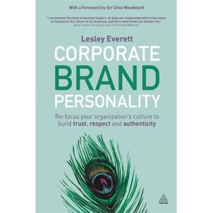 Kogan Page Ltd Corporate Brand Personality : Re-Focus Your Organization'S Culture To Build Trust, Respect And Authenticity Kogan Page Ltd Corporate Brand Personality : Re-Focus Your Organization'S Culture To Build Trust, Respect And Authenticity