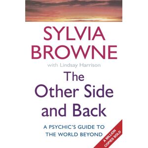 Little, Brown Book Group The Other Side And Back : A Psychic'S Guide To The World Beyond Little, Brown Book Group The Other Side And Back : A Psychic'S Guide To The World Beyond