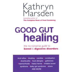 Little, Brown Book Group Good Gut Healing : The No-Nonsense Guide To Bowel & Digestive Disorders Little, Brown Book Group Good Gut Healing : The No-Nonsense Guide To Bowel & Digestive Disorders