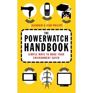 Little, Brown Book Group The Powerwatch Handbook : Simple Ways To Make You And Your Family Safer Little, Brown Book Group The Powerwatch Handbook : Simple Ways To Make You And Your Family Safer