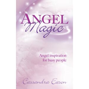Little, Brown Book Group Angel Magic : Angel Inspiration For Busy People Little, Brown Book Group Angel Magic : Angel Inspiration For Busy People