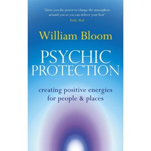 Little, Brown Book Group Psychic Protection : Creating Positive Energies For People And Places Little, Brown Book Group Psychic Protection : Creating Positive Energies For People And Places