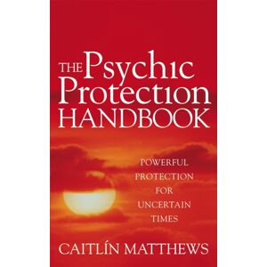 Little, Brown Book Group The Psychic Protection Handbook : Powerful Protection For Uncertain Times Little, Brown Book Group The Psychic Protection Handbook : Powerful Protection For Uncertain Times