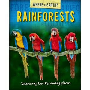 Hachette Children's Group The Where On Earth? Book Of: Rainforests Hachette Children's Group The Where On Earth? Book Of: Rainforests