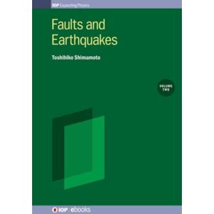 Institute of Physics Publishing Faults And Earthquakes, Volume 2 : Earthquakes And Earthquake Modeling Institute of Physics Publishing Faults And Earthquakes, Volume 2 : Earthquakes And Earthquake Modeling