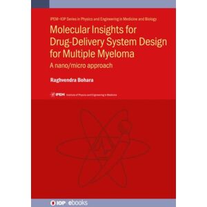 Institute of Physics Publishing Molecular Insights For Drug-Delivery System Design For Multiple Myeloma : A Nano/micro Approach Institute of Physics Publishing Molecular Insights For Drug-Delivery System Design For Multiple Myeloma : A Nano/micro Approach