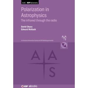 Institute of Physics Publishing Astrophysical Polarimetry : Far-Infrared Through Millimeter Wavelengths Institute of Physics Publishing Astrophysical Polarimetry : Far-Infrared Through Millimeter Wavelengths