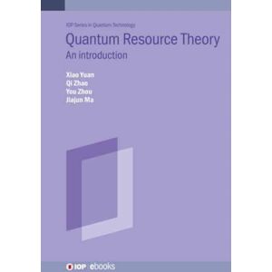Institute of Physics Publishing Quantum Resource Theory : An Introduction Institute of Physics Publishing Quantum Resource Theory : An Introduction