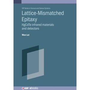 Institute of Physics Publishing Lattice-Mismatched Epitaxy For Fabricating Hgcdte Infrared Materials And Detectors Institute of Physics Publishing Lattice-Mismatched Epitaxy For Fabricating Hgcdte Infrared Materials And Detectors