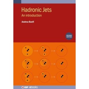 Institute of Physics Publishing Hadronic Jets (Second Edition) : An Introduction Institute of Physics Publishing Hadronic Jets (Second Edition) : An Introduction