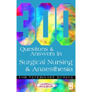 Elsevier Health Sciences 300 Questions And Answers In Surgical Nursing And Anaesthesia For Veterinary Nurses Elsevier Health Sciences 300 Questions And Answers In Surgical Nursing And Anaesthesia For Veterinary Nurses