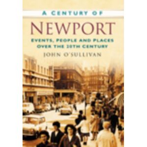 The History Press Ltd A Century Of port : Events, People & Place Over The 20th Century The History Press Ltd A Century Of port : Events, People & Place Over The 20th Century