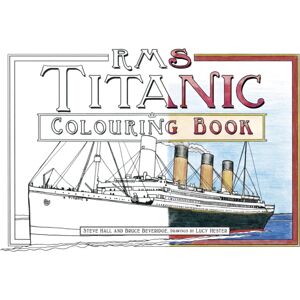 The History Press Ltd Rms Titanic Colouring Book The History Press Ltd Rms Titanic Colouring Book