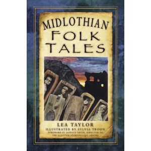 The History Press Ltd Midlothian Folk Tales The History Press Ltd Midlothian Folk Tales