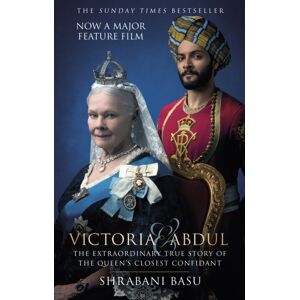 The History Press Ltd Victoria And Abdul (Film Tie-In) : The True Story Of The Queen'S Closest Confidant The History Press Ltd Victoria And Abdul (Film Tie-In) : The True Story Of The Queen'S Closest Confidant