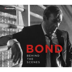 The History Press Ltd Bond : Behind The Scenes The History Press Ltd Bond : Behind The Scenes