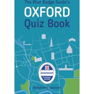 The History Press Ltd The Blue Badge Guide'S Oxford Quiz Book The History Press Ltd The Blue Badge Guide'S Oxford Quiz Book