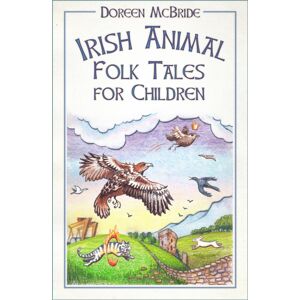 The History Press Ltd Irish Animal Folk Tales For Children The History Press Ltd Irish Animal Folk Tales For Children
