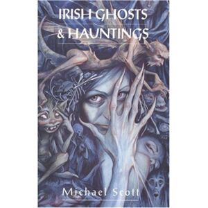 Little, Brown Book Group Irish Ghosts And Hauntings Little, Brown Book Group Irish Ghosts And Hauntings