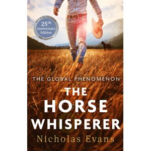 Little, Brown Book Group The Horse Whisperer : The 25th Anniversary Edition Of A Classic Novel That Was Made Into A Beloved Film Little, Brown Book Group The Horse Whisperer : The 25th Anniversary Edition Of A Classic Novel That Was Made Into A Beloved Film