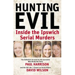 Little, Brown Book Group Hunting Evil : Inside The Ipswich Serial Murders Little, Brown Book Group Hunting Evil : Inside The Ipswich Serial Murders