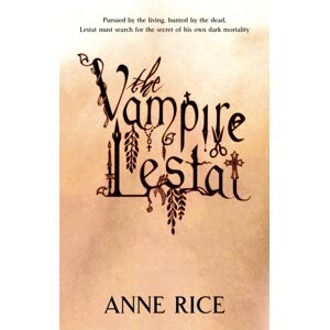 Little, Brown Book Group The Vampire Lestat : Volume 2 In Series Little, Brown Book Group The Vampire Lestat : Volume 2 In Series