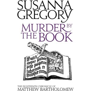 Little, Brown Book Group Murder By The Book : The Eighteenth Chronicle Of Matthew Bartholomew Little, Brown Book Group Murder By The Book : The Eighteenth Chronicle Of Matthew Bartholomew