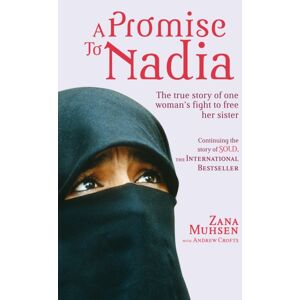 Little, Brown Book Group A Promise To Nadia : A True Story Of A British Slave In The Yemen Little, Brown Book Group A Promise To Nadia : A True Story Of A British Slave In The Yemen
