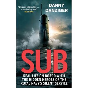 Little, Brown Book Group Sub : Real Life On Board With The Hidden Heroes Of The Royal Navy'S Silent Service Little, Brown Book Group Sub : Real Life On Board With The Hidden Heroes Of The Royal Navy'S Silent Service