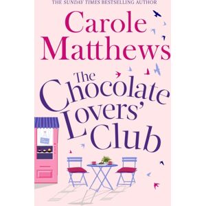 Little, Brown Book Group The Chocolate Lovers' Club : The Feel-Good, Romantic, Fan-Favourite Series From The Sunday Times seller Little, Brown Book Group The Chocolate Lovers' Club : The Feel-Good, Romantic, Fan-Favourite Series From The Sunday Times seller