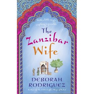 Little, Brown Book Group The Zanzibar Wife : The Novel From The Internationally selling Author Of The Little Coffee Shop Of Kabul Little, Brown Book Group The Zanzibar Wife : The Novel From The Internationally selling Author Of The Little Coffee Shop Of Kabul