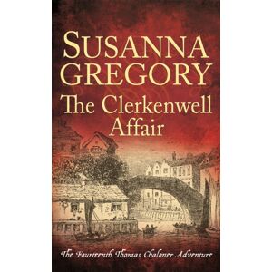 Little, Brown Book Group The Clerkenwell Affair : The Fourteenth Thomas Chaloner Adventure Little, Brown Book Group The Clerkenwell Affair : The Fourteenth Thomas Chaloner Adventure