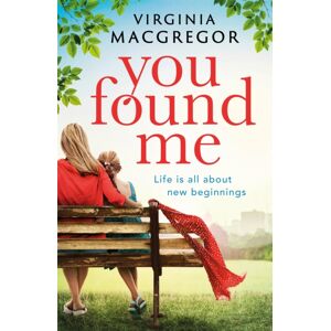 Little, Brown Book Group You Found Me : Beginnings, Second Chances, One Gripping Family Drama Little, Brown Book Group You Found Me : Beginnings, Second Chances, One Gripping Family Drama