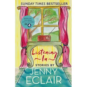 Little, Brown Book Group Listening In : Gripping Short Stories About Women Based On Jenny Eclair'S Radio 4 Series, Little Lifetimes Little, Brown Book Group Listening In : Gripping Short Stories About Women Based On Jenny Eclair'S Radio 4 Series, Little Lifetimes