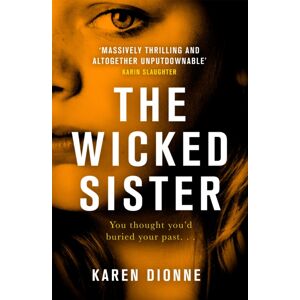 Little, Brown Book Group The Wicked Sister : The Gripping Thriller With A Killer Twist Little, Brown Book Group The Wicked Sister : The Gripping Thriller With A Killer Twist