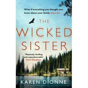Little, Brown Book Group The Wicked Sister : The Gripping Thriller With A Killer Twist Little, Brown Book Group The Wicked Sister : The Gripping Thriller With A Killer Twist