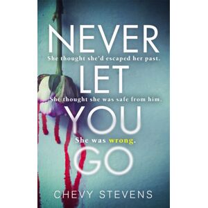 Little, Brown Book Group Never Let You Go : A Heart-Stopping Psychological Thriller You Won'T Be Able To Put Down Little, Brown Book Group Never Let You Go : A Heart-Stopping Psychological Thriller You Won'T Be Able To Put Down