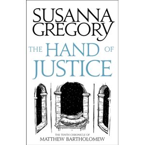 Little, Brown Book Group The Hand Of Justice : The Tenth Chronicle Of Matthew Bartholomew Little, Brown Book Group The Hand Of Justice : The Tenth Chronicle Of Matthew Bartholomew