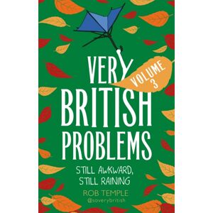 Little, Brown Book Group Very British Problems Volume Iii : Still Awkward, Still Raining Little, Brown Book Group Very British Problems Volume Iii : Still Awkward, Still Raining